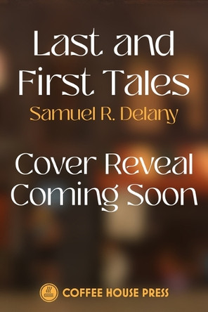 Last and First Tales Samuel R Delany 9781566897570