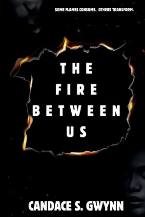 The Fire Between Us Candace Mia Sharpe Gwynn 9798218853792