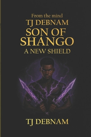 Son Of Shango A New Shield Dr Tj Debnam 9798275265743