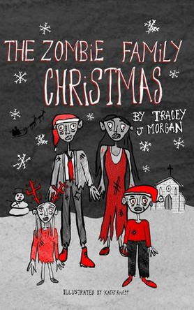 The Zombie Family Christmas Kathy Rivett 9798292961024