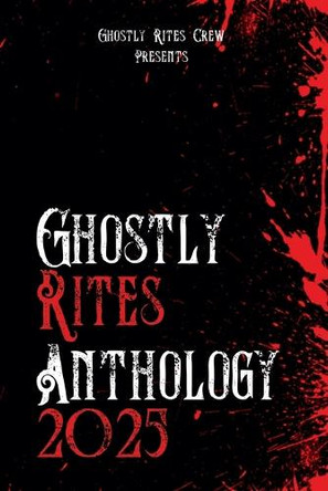 Ghostly Rites Anthology 2025 Claire Plaisted 9798231513857