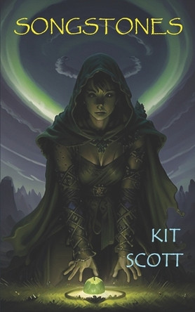 Songstones: A Myriad Sourcebook Kit Scott 9798275344004