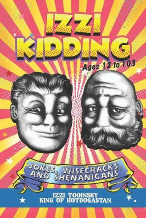 Izzi Kidding: Jokes, Wisecracks, and Shenanigans for People 12-103 R S Royall 9798991454797