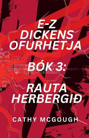 E-Z Dickens Ofurhetja Bok 3 Icelandic Edition: Rauta Herbergid Cathy McGough 9781997879329