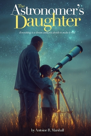 The Astronomer's Daughter Antoine R Marshall 9798901196052