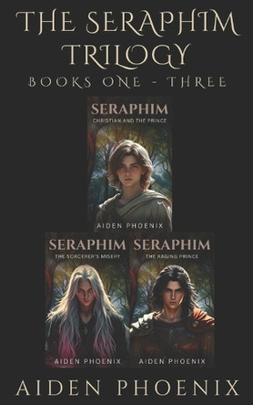 The Seraphim Trilogy: Books One - Three Aiden Phoenix 9798276564852