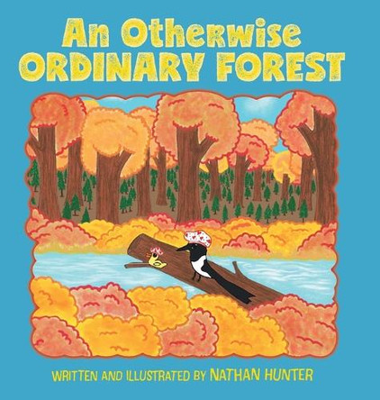 An Otherwise Ordinary Forest Nathan Hunter 9781038326195