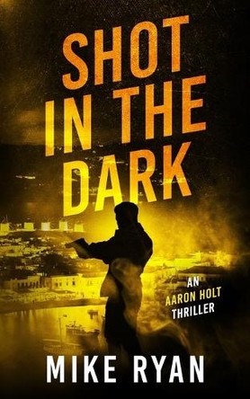 Shot In The Dark Mike Ryan 9798275018820
