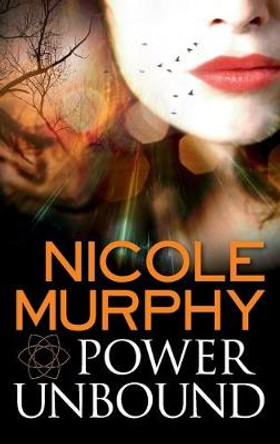 Power Unbound: Dream of Asarlai Book Two Nicole Murphy 9780732291624