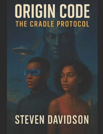 Origin Code: The Cradle Protocol Steven Davidson 9798275278460