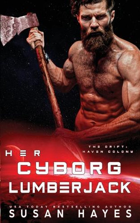 Her Cyborg Lumberjack Hayes 9781997928133