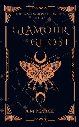 Glamour and Ghost A M Pearce 9781764308014