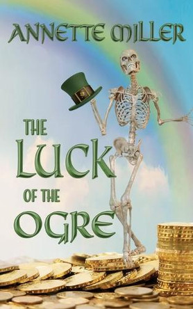The Luck of the Ogre Annette Miller 9781509264322