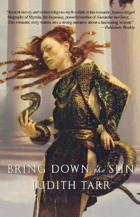 Bring Down the Sun Judith Tarr 9780765303981