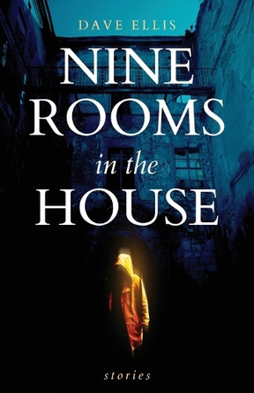 Nine Rooms in the House Dave Ellis 9798891329393