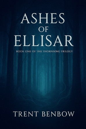 Ashes of Ellisar Trent Marshall Benbow 9798276322094
