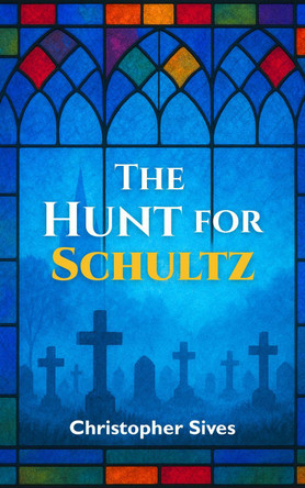 The Hunt for Schultz Christopher Sives 9781919265605
