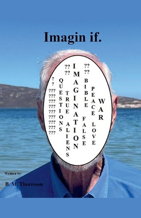 Imagin if. B M Thoresson 9798232763701