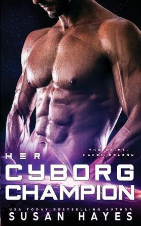 Her Cyborg Champion Susan Hayes 9781997928089