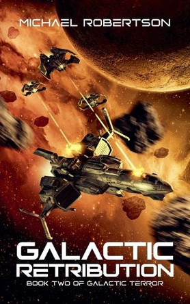 Galactic Retribution Michael Robertson 9798232246723