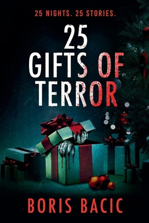 25 Gifts of Terror Boris Bacic 9798231331147