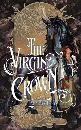 The Virgin Crown M a Wellons 9798310780989