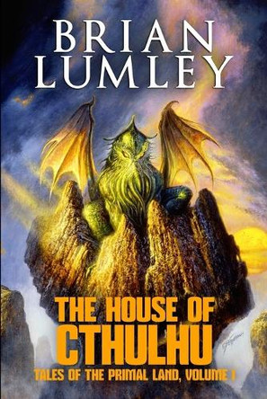The House of Cthulhu: Primal Lands 1 Brian Lumley 9781637893487