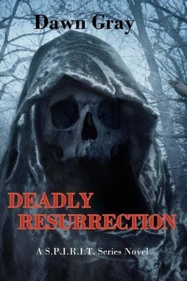Deadly Resurrection Dawn Gray 9781532904615