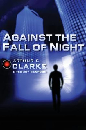 Against the Fall of Night Arthur C Clarke 9780795300042