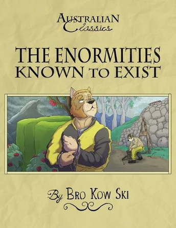The Enormities Known to Exist Bro Kow Ski 9781614506850