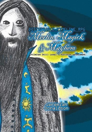 Disturbance Timeline RPG: Merlin, Magick & Mayhem Jeremiah Donaldson 9798285893660