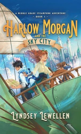 Harlow Morgan and the Sky City Lyndsey Lewellen 9781965948910