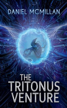 The Tritonus Venture Daniel McMillan 9798201135324