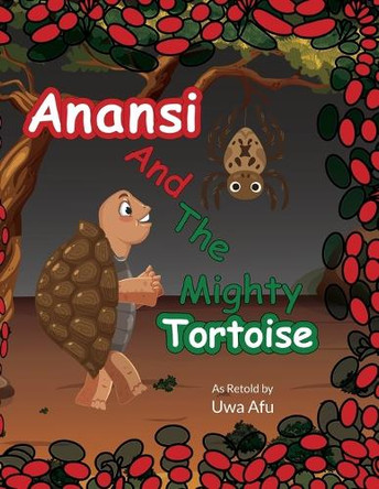 Anansi and the Mighty Tortoise Uwa Afu 9781636521220