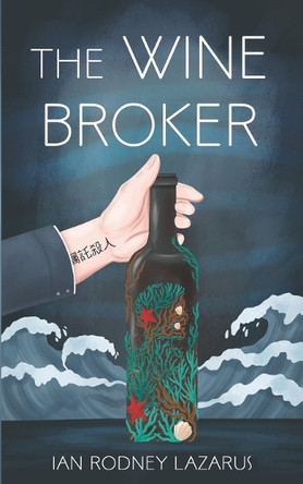 The Wine Broker Ian Rodney Lazarus 9798993626093