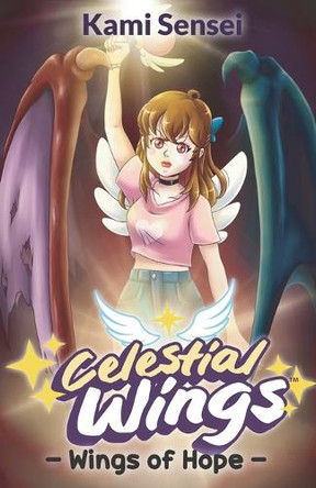 Celestial Wings: Wings of Hope Kami Sensei 9798273558878