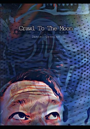 Crawl To The Moon Daniel Ornelaz 9798274443401