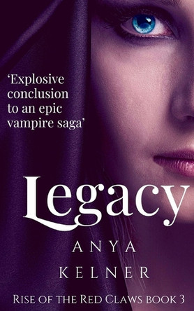 Legacy: A Gripping Paranormal Vampire Urban Fantasy Anya Kelner 9781915805133