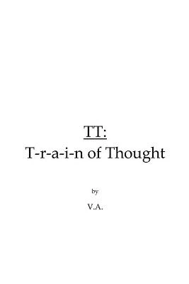 TT: T-r-a-i-n of Thought by V