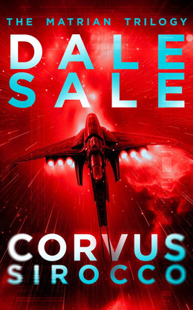 Corvus Sirocco: The Matrian Trilogy Book 2 Dale Sale 9781036711320