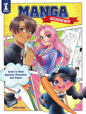 Manga Academy: Learn to draw Japanese-style illustration Chihiro Howe 9781440300820 [USED COPY]