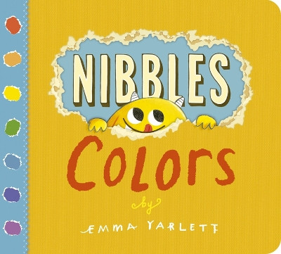 Nibbles: Colors Emma Yarlett 9781684641383