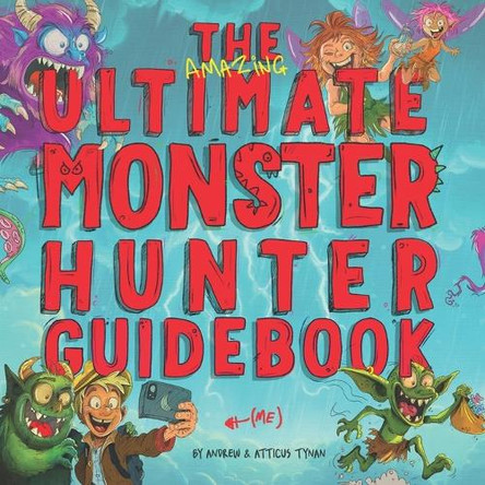 The Ultimate Monster Hunter Guidebook Andrew Tynan 9781764061933