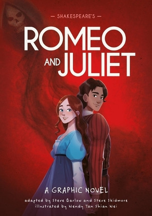 Classics in Graphics: Shakespeare's Romeo and Juliet: A Graphic Novel Steve Barlow 9781445197777