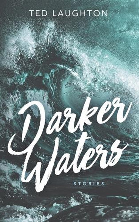 Darker Waters Ted Laughton 9798282185195