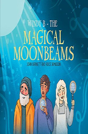 Windy B - The Magical Moonbeams John Barnett 9781037104138