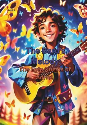 The Bard's Melody: The Epic quest's of Adriel: Book 2 Jeremey Dotson 9798872300908