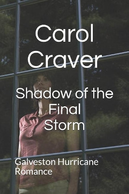 Shadow of the Final Storm Carol McClain Craver 9781983360145