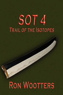SOT 4 - Trail of the Isotopes Ron Wootters 9781602640269