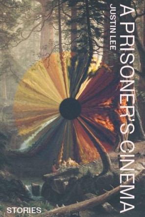 A Prisoner's Cinema Justin Lee 9781959403470